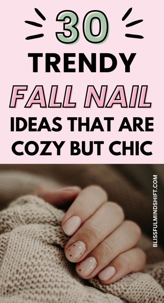 30 Trendy Fall Nail Ideas That Are Cozy But Still Chic