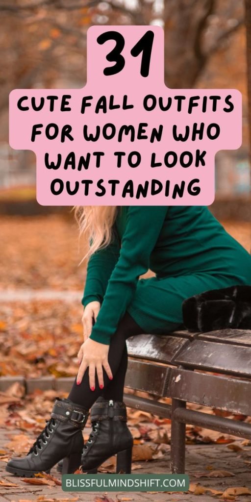 31 Cute Fall Outfits For Women Who Want To Look Outstanding