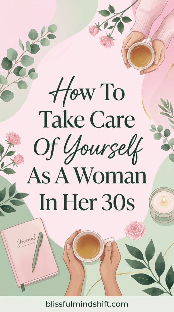 How To Take Care Of Yourself As a Woman In Her 30s