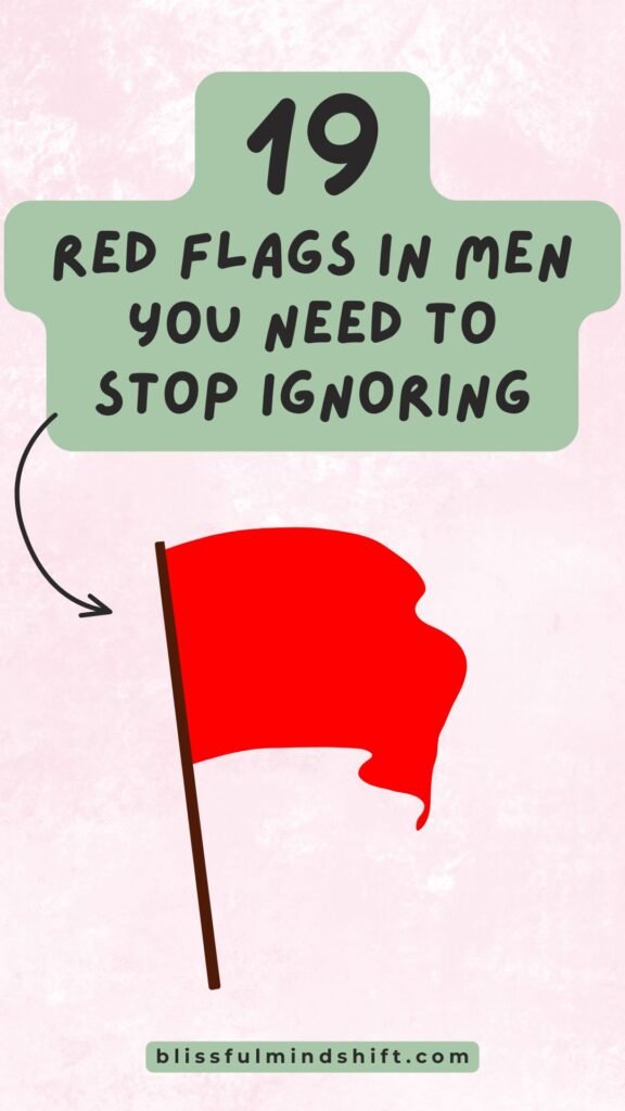 19 Red Flags in Men You Need to Stop Ignoring