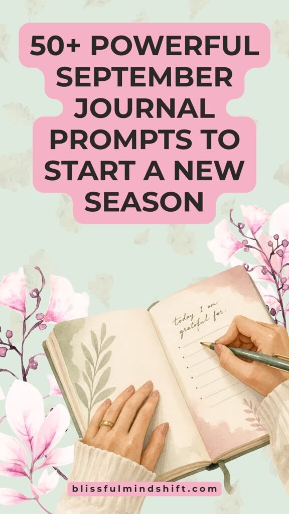 50+ Powerful September Journal Prompts To Start a New Season