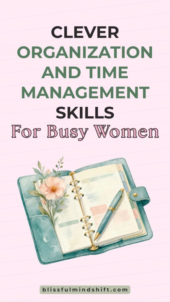 Clever Organization And Time Management Skills For Busy Women