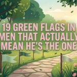 19 Green Flags In Men That Actually Mean He's The One