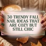 30 Trendy Fall Nail Ideas That Are Cozy But Still Chic