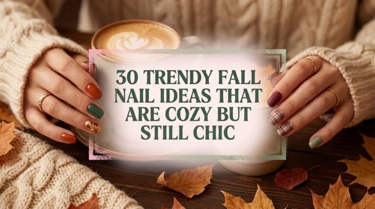 30 Trendy Fall Nail Ideas That Are Cozy But Still Chic